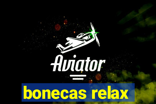 bonecas relax